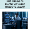 Description Welcome to the “Build your Lab to practice any course – Beginner to Advanced”.