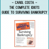 Carol Costa - The Complete Idiots Guide to Surviving Bankrupcy