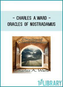 Ward is one of the best known ‘Nostradamians’. He is an emphatic believer in the accuracy of the predictions,