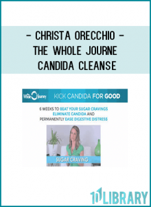 Christa Orecchio - The Whole Journey Candida Cleanse