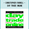 Yes. You do have a chance - a tremendous opportunity to day trade online. But only if you are prepared