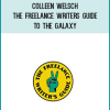 Colleen Welsch - The Freelance Writers Guide To The Galaxy