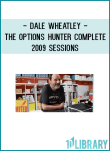 Dale Wheatley - The Options Hunter Complete 2009 Sessions