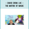 David Crow. LAc - The Matrix of Magic