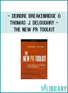 Deirdre Breakenridge & Thomas J. DeLoughry -The New Pr Toolkit
