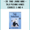 Dr. Yang Jwing Ming - Taiji Pushing Hands Courses 3 and 4