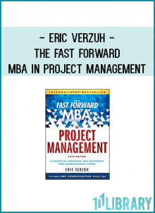 Eric Verzuh - The Fast Forward MBA in Project Management