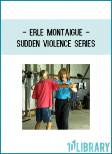Erle’s book. “Sudden Violence”, The Montaigue System of Self-Defence”