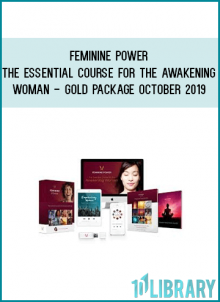 Feminine Power - The Essential Course for the Awakening Woman - GOLD Package October 2019