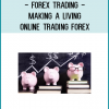 Forex Trading - Making A Living Online Trading Forex