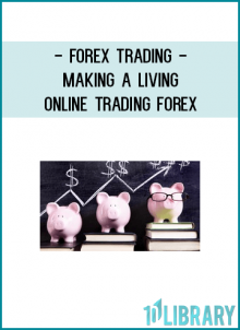 Forex Trading - Making A Living Online Trading Forex