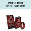 Gabrielle Moore - The Full Body Orgas