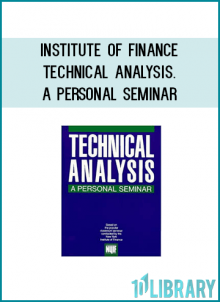 Institute of Finance - Technical Analysis. A Personal Seminar