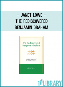 Janet Lowe - The Rediscovered Benjamin Graham
