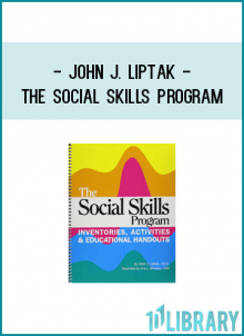 John J. Liptak - The Social Skills Program: Inventories Activities and Educational H...
