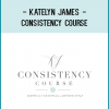Katelyn James - Consistency Course