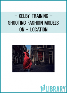 Kelby Training - Shooting Fashion Models On - Location