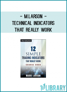 M.Larson - Technical Indicators that Really Work