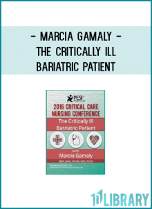 Marcia Gamaly - The Critically Ill Bariatric Patient