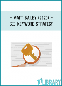 Matt Bailey (2020) - SEO Keyword Strategy