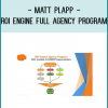 Matt Plapp - ROI Engine Full Agency Program