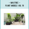 Maxtree - Plant Models Vol 19