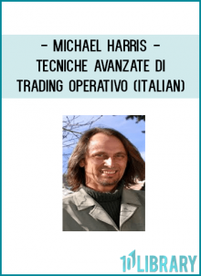 Michael Harris - Tecniche Avanzate Di Trading Operativo (Italian)