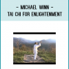 Michael Winn - Tai Chi For Enlightenment