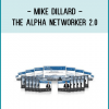 Mike Dillard - The Alpha Networker 2.0