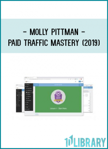 Molly Pittman - Paid Traffic Mastery (2019)