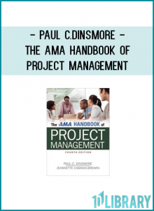 Paul C.Dinsmore - The AMA Handbook of Project Management