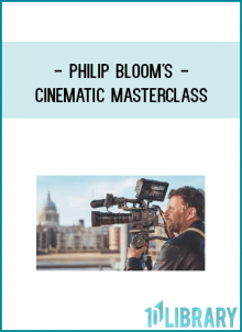 Philip Bloom's - Cinematic Masterclass
