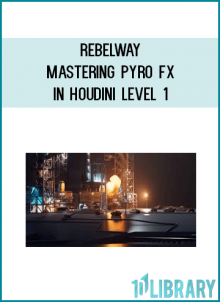 Rebelway - Mastering Pyro FX In Houdini Level 1