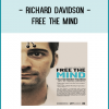 Free the Mind profiles the pioneering work of renowned psychologist Richard Davidson, who