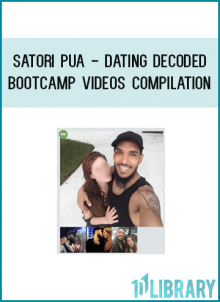 Satori PUA - Dating Decoded - Bootcamp Videos Compilation