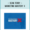 Sean Terry - Marketing Mastery X