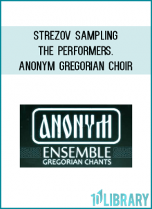 Strezov Sampling - The Performers. Anonym Gregorian Choir
