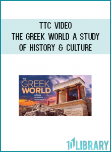 TTC Video - The Greek World A Study of History & Culture