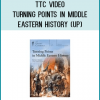 TTC Video - Turning Points in Middle Eastern History (UP)