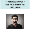Talmadge Harper - Free From Premature Ejaculation