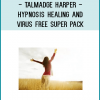Talmadge Harper - Hypnosis Healing and Virus Free Super Pack