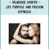 Talmadge Harper - Life Purpose and Passion Hypnosis