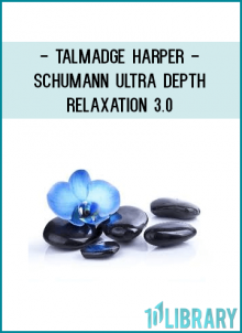 Talmadge Harper - Schumann Ultra Depth Relaxation 3.0