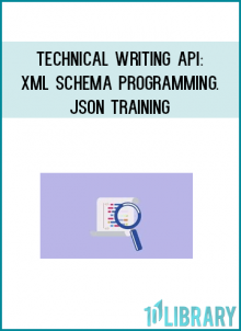 Technical Writing API: XML Schema Programming. JSON Training