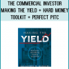 The Commercial Investor - Making The Yield + Hard Money Toolkit + Perfect Pitc