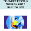 The Complete Express.js Developer Course & Create Two Sites