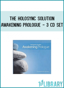 The Holosync Solution Awakening Prologue - 3 CD Set