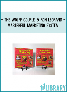 The Wolff Couple & Ron LeGrand - Masterful Marketing System