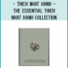 Thich Nhat Hanh - THE ESSENTIAL THICH NHAT HANH COLLECTION