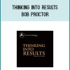 Thinking Into Results - Bob Proctor